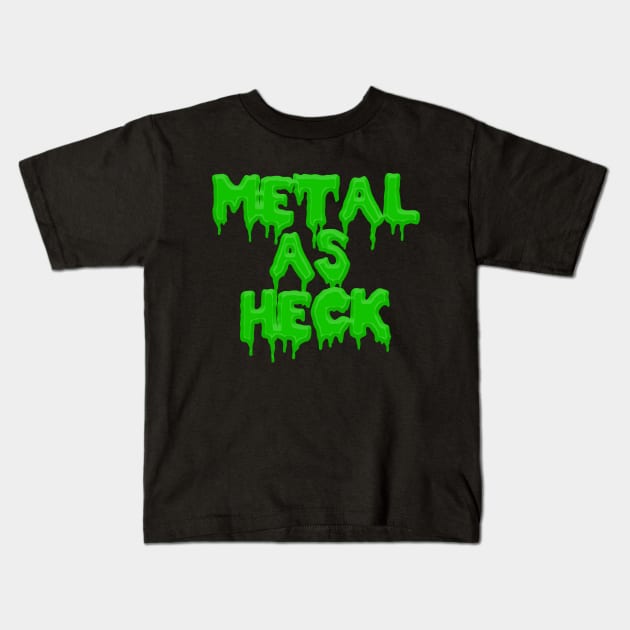 Metal As Heck Graphic Kids T-Shirt by DankFutura